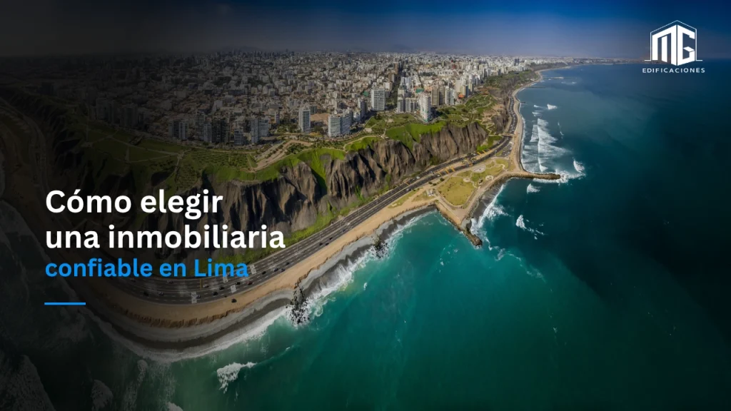 Cómo elegir una inmobiliaria confiable en Lima